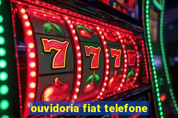 ouvidoria fiat telefone